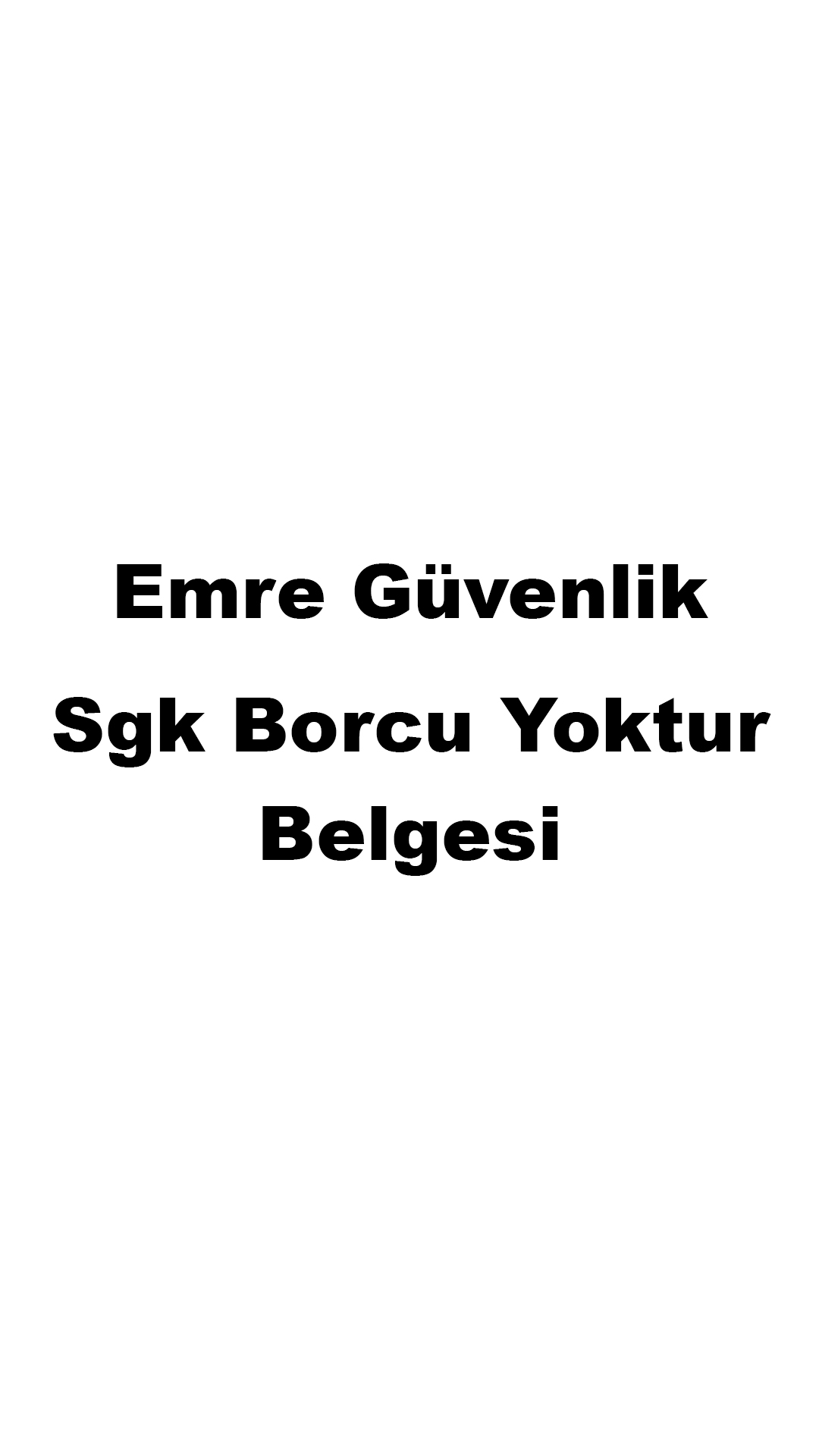 Emre Güvenlik SGK Borcu Yoktur